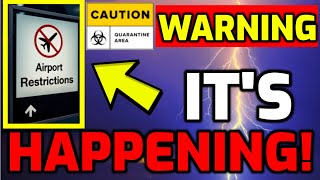 EMERGENCY ALERT!! 🚨 Travel RESTRICTIONS ANNOUNCED - QUARANTINE & SCREENINGS - PREPARE NOW!!