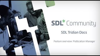 SDL Tridion Docs - Feature overview - Publication Manager