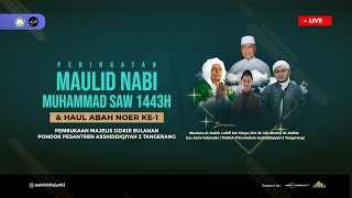 PERINGATAN MAULID NABI MUHAMMAD SAW. 1443 H & HAUL KE-1 ABAH NOER