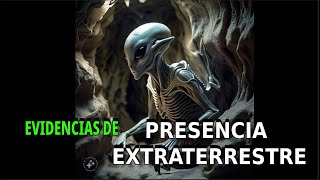 Evidencias de Presencia Extraterrestre