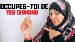 OCCUPES-TOI DE TES OIGNONS