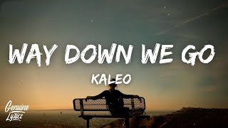 KALEO - Way Down We Go (Lyrics) (Tiktok Song)