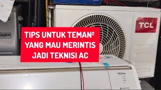 Simak sampai habis ya biar gak salah paham, tips jd teknisi AC