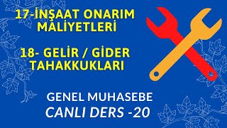 20.DERS) 17  İNŞAAT  VE ONARIM MALİYETLERİ    / 18 GELECEK AY.  AİT GİDER GELİR