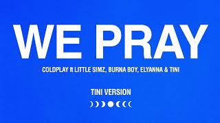 WE PRAY - Coldplay, Little Simz, Burna Boy, Elyanna, TINI (TINI Version) (Official Audio)