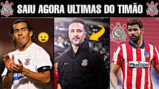 FINALMENTE!! CORINTHIANS VAI ANUNCIAR VITOR PEREIRA HOJE | DIEGO COSTA NÃO VEM? | TEVEZ ASSALTADO E+