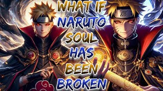 What if Naruto Soul Has Been Broken ?