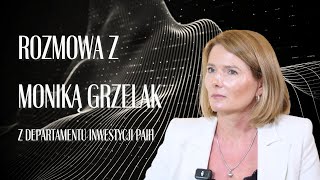 Rozmowa z Moniką Grzelak z Departamentu inwestycji PAIH