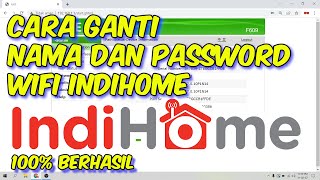 Cara Mengganti Nama dan Password WiFi Indihome Terbaru