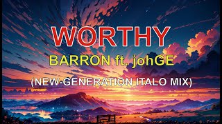 Barron - Worthy ft. Johge (Gospel Song - New Generation Italo)