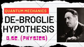 DE BROGLIE HYPOTHESIS || QUANTUM MECHANICS