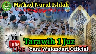 Tarawih 1 Juz Ma'had Nurul Ishlah Imam Ustadz Ustadz Gea