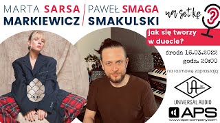 Marta SARSA Markiewicz & Paweł Smakulski - jak się tworzy w duecie? (s04e29)