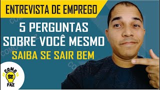 5 DICAS SOBRE POSSÍVEIS PERGUNTAS DE UMA ENTREVISTA DE EMPREGO