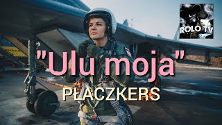 Płaczkers "Ulu moja"