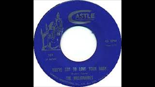 The Millionaires  -  You've got to love your baby