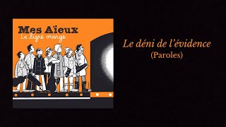 Mes Aïeux - Le déni de l'évidence (Paroles)