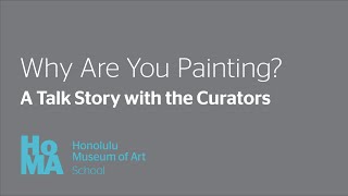 Why Are You Painting? Curator's Talk Story