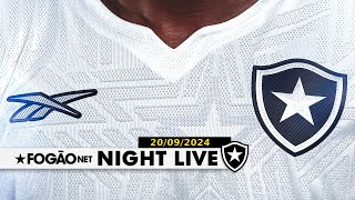 NIGHT LIVE: BOTAFOGO LANÇA CAMISA BRANCA E PODE TER REESTREIA DE ADRYELSON CONTRA O FLUMINENSE