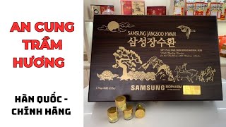 Mua An Cung Trầm Hương Hàn Quốc Chính Hãng Ở Đâu? Tác Dụng Của An Cung Trầm Hương Samsung_Bio_pharm?