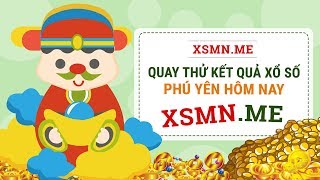 Quay thử XSPY 21/10/2019 - Dự đoán quay thử xổ số Phú Yên thứ 2 ngày 21 tháng 10 năm 2019