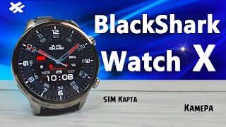 Смарт часы с СИМ КАРТОЙ и КАМЕРОЙ Black Shark Watch X - обзор смотреть перед покупкой обязательно