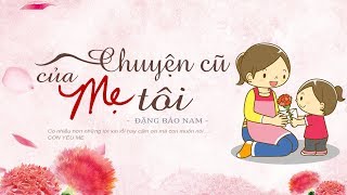 CHUYỆN CŨ CỦA MẸ TÔI | ANIMATION LYRICS - ĐẶNG BẢO NAM COVER