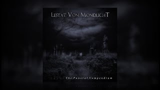 Lestat Von Mondlicht - The Funeral Compendium (2020) (FULL ALBUM)