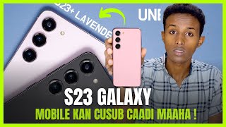 Mobile Kan Samsung Galaxy S23 Wax Ka Agow Somali Review