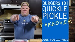 Burgers 101: Quickle Pickle