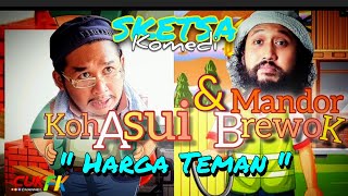 Sketsa Komedi Koh ASUI & Mandor BREWOK | Eps "MADUT " Mata Duitan | Cuk FK