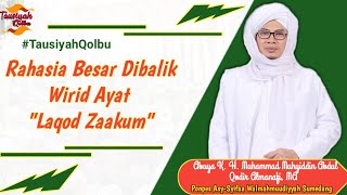 Rahasia Besar Dibalik Wirid Ayat "Laqod Zaakum" - Abuya KH. M. Muhyiddin AQA, MA