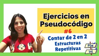 💻Ejercicios de PROGRAMACIÓN 💥| CONTAR DE 2 EN 2 | WHILE MIENTRAS PSEUDOCÓDIGO | ✅ PASO A PASO #6