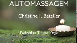 Automassagem e Pontos Marmans | Tantra Yoga | Christine Batelier