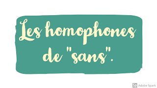 Les homophones du mot "sans".