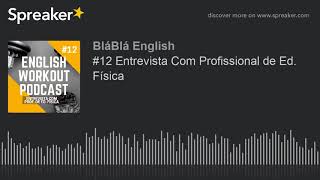 #12 Entrevista Com Profissional de Ed. Física (made with Spreaker)