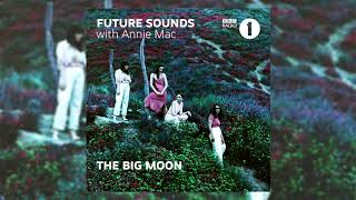 The Big Moon 'Barcelona' Premiere - BBC Radio 1's Future Sounds with Annie Mac