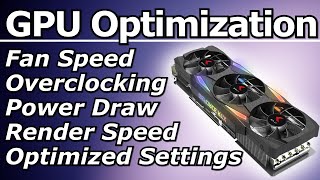 GPU Optimization for Content Creators & Artists | Overclocking, Power and Render Speed