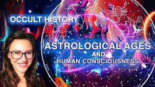 Occult History and Astrological Ages . The 4 stages of Human consciousness. kali Yuga & Golden Age