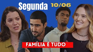 NOVELA FAMÍLIA É TUDO - Resumo do Capítulo de Hoje 10/06- SEGUNDA- FEIRA