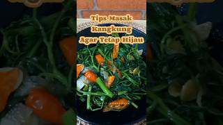 BEGINI TIPS MASAK KANGKUNG SUPAYA WARNANYA TIDAK PUCAT DAN  RASANYA SEGERR...