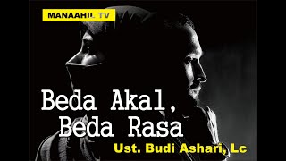 Kajian Terbaru!!! Beda Akal, Beda Rasa - Ust. Budi Ashari, Lc