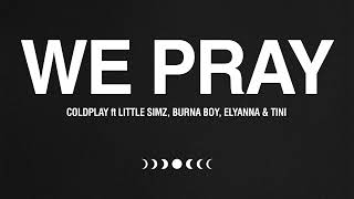 WE PRAY - Coldplay, Little Simz, Burna Boy, Elyanna, TINI (Official Audio)