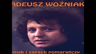 SMAK I ZAPACH POMARANCZY -  version 2022_mp3  -  TADEUSZ WOZNIAK -      ORKISZ LESZEK SPIEWA