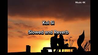 Latest song 😞 || koi si song || Reverb Lofi || Slowed Reverb || Full song || Music 4k