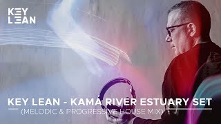 Key Lean - Kama River Estuary Set (Melodic & Progressive House Mix) Live DJ Set