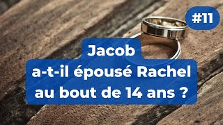 #11 Yaacov (Jacob) a-t-il épousé Rachel au bout de 14 ans ? - Genèse 29 (Rodrigue N. - 13/12/2023)