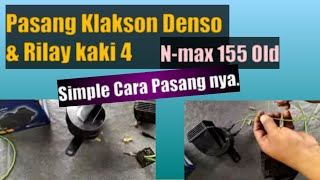 Pasang Klakson Keong Denso Dengan Rilay 4 Kaki di yamaha nmax 155