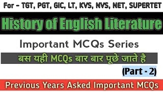 History of English Literature | Part - 2 | Important MCQs Series | Previous Asked Solved MCQs | TGT