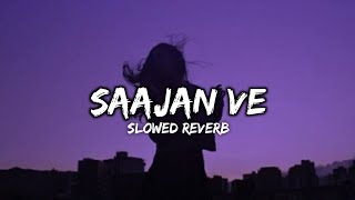 Saajan Ve - Lofi [Slowed Reverb] || Darshan Raval || Solid Vibe